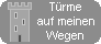 T&uuml;rme auf meinem Weg