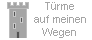 T&uuml;rme auf meinem Weg