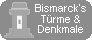 Bismarck's T&uuml;rme und Denkmale