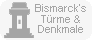 Bismarck's T&uuml;rme und Denkmale