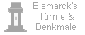 Bismarck's T&uuml;rme und Denkmale